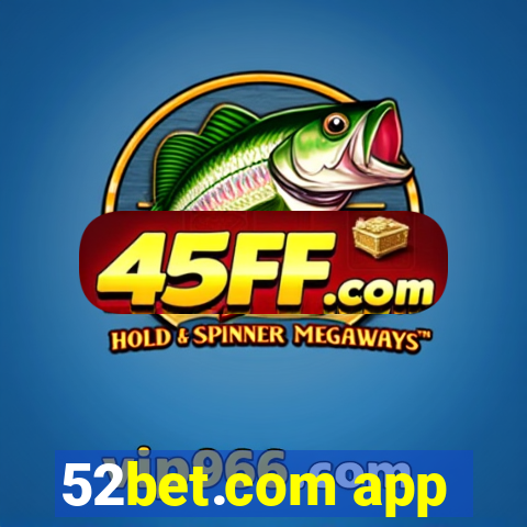 52bet.com app